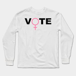 VOTE Women's Rights are Equal Rights Turn Out Blue Democratic Independent Voters for the Future Long Sleeve T-Shirt